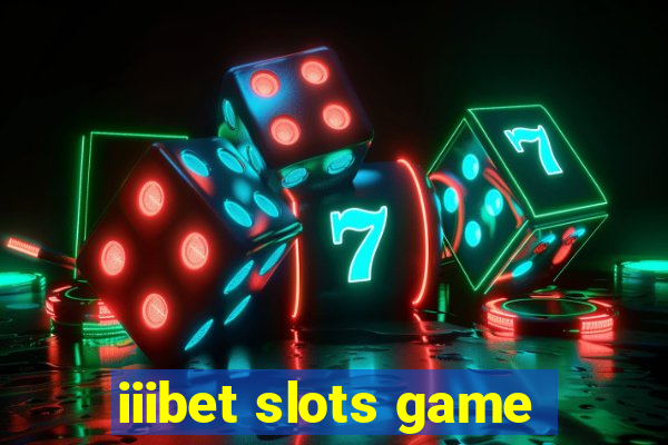 iiibet slots game